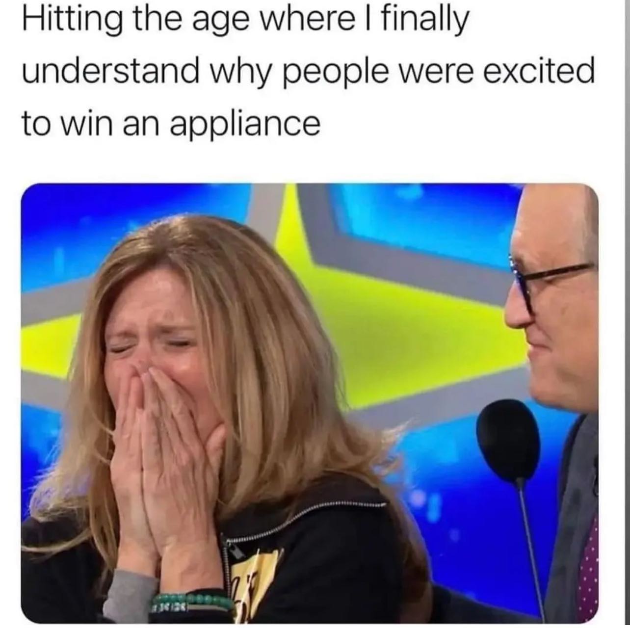 image of a woman crying on a game show captioned "hitting the age where I finally understand why people were excited to win an appliance"