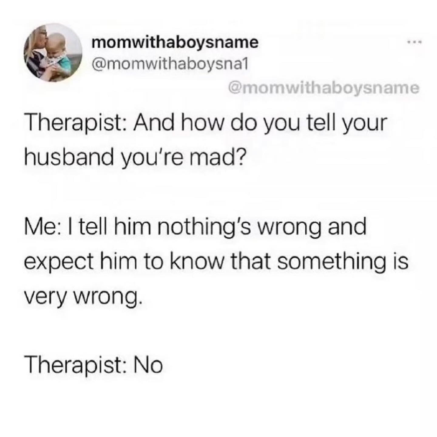 meme about wife telling therapist she doesn't tell her husband when she's mad and expects him to figure out why.