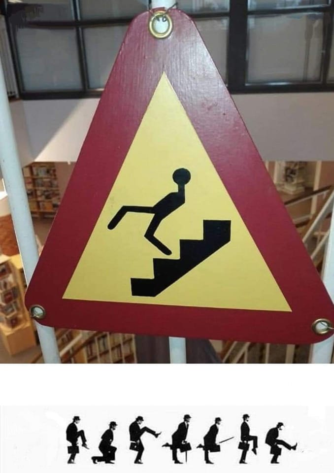 Sign shows a stick figure walking in a very silly way down the stairs. The image below it shows various stages of a man walking in a silly way which comes from 
