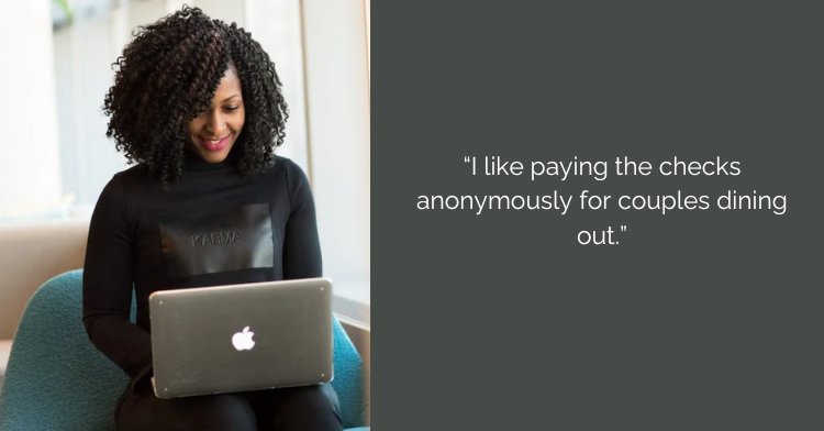 woman using laptop with text on the right that says “I like paying the checks anonymously for couples dining out.”