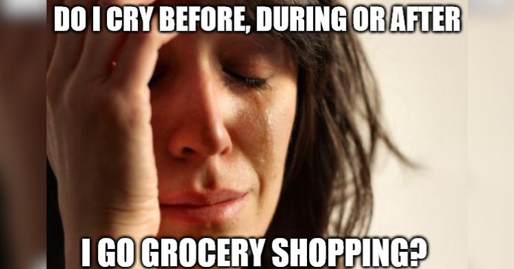 A meme where a woman cries about grocery shopping.