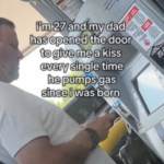 View from inside a car. A man stands at a gas station pump. Text on the image reads: "I'm 27 and my dad has opened the door to give me a kiss every single time he pumps gas since I was born"