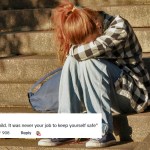 A little girl sits on stairs outside. She rests her head in her arms that are resting against her knees. She's hiding her face. A comment is edited onto the photo that reads: “You were a child. It was never your job to keep yourself safe”
